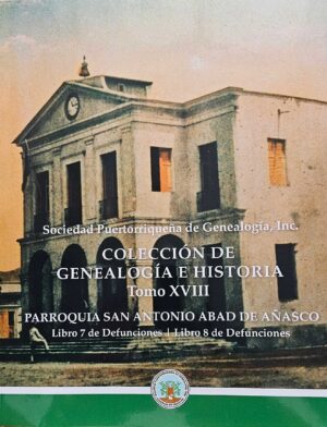 Parroquia San Antonio Abad de Añasco: Libro 7 de Defunciones y Libro 8 de Defunciones