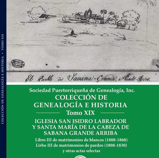 Iglesia San Isidro Labrador y Santa María de la Cabeza de Sabana Grande Arriba – Libro III de Matrimonios de Blancos (1808-1860) y Libro III de Matrimonios de Pardos (1808-181830)